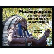 Massapequa: A Pictorial History Through The Eyes of Baby Boomers by Klein, Rich; Glass Fiebert, Lisa, 9781631925245
