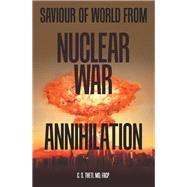 Saviour of World from Nuclear War Annihilation by Theti, C. S., M.d., 9781984535245
