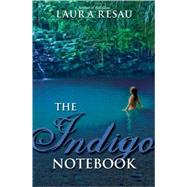 The Indigo Notebook by Resau, Laura, 9780375845246