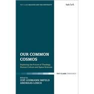 Our Common Cosmos by Imfeld, Zo Lehmann; D'Costa, Gavin; Losch, Andreas; Hampson, Peter; Abraham, William J., 9780567695246