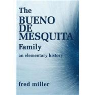 The Bueno De Mesquita Family by Miller, Fred, 9780595175246