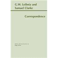 Correspondence by Leibniz, Gottfried Wilhelm, Freiherr von; Clarke, Samuel; Ariew, Roger, 9780872205246