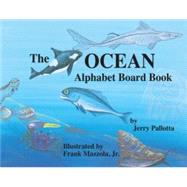 The Ocean Alphabet Board Book by Pallotta, Jerry; Mazzola, Frank, 9781570915246