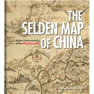 The Selden Map of China by Nie, Hongping Annie, 9781851245246