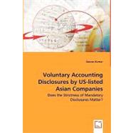 Voluntary Accounting Disclosures by Us-Listed Asian Companies - Does the Strictness of Mandatory Disclosures Matter? by Kumar, Gaurav, 9783639045246