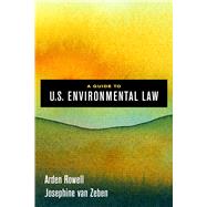 A Guide to U.S. Environmental Law by Rowell, Arden; Van Zeben, Josephine;, 9780520295247