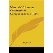 Manual Of Russian Commercial Correspondence by Sieff, Mark, 9780548875247
