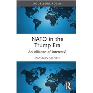 NATO in the Trump Era by Zachary Selden, 9781040565247