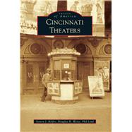 Cincinnati Theaters by Rolfes, Steven J.; Weise, Douglas R.; Lind, Phil, 9781467115247