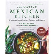 The Native Mexican Kitchen by Glueck, Rachel; Morales, Noel, 9781510745247