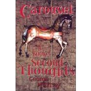 Carousel A Book of Second Thoughts by Murray, George, 9781550965247