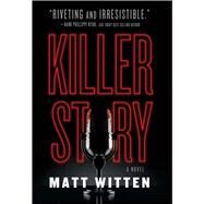 Killer Story by Witten, Matt, 9781608095247