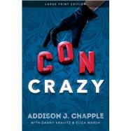 Con Crazy by Chapple, Addison J.; Kravitz, Danny; Marsh, Eliza, 9781646305247