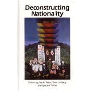 Deconstructing Nationality by Sakai, Naoki; De Bary, Brett; Toshio, Iyotani, 9781885445247