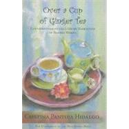 Over a Cup of Ginger Tea : Conversations on the Literary Narratives of Filipino Women by Hidalgo, Cristina Pantoja, 9789715425247