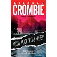 Now May You Weep: A Novel by CROMBIE DEBORAH, 9780060525248