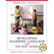 Developing Academic Language with the SIOP Model by Short, Deborah J.; Echevarria, Jana, 9780137085248