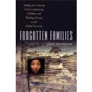 Forgotten Families Ending the Growing Crisis Confronting Children and Working Parents in the Global Economy by Heymann, Jody, 9780195335248