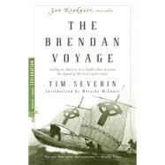 The Brendan Voyage Sailing to America in a Leather Boat to Prove the Legend of the Irish Sailor Saints by Severin, Tim; McCourt, Malachy, 9780375755248