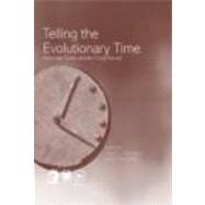 Telling the Evolutionary Time: Molecular Clocks and the Fossil Record by Donoghue; Philip C J, 9780415275248