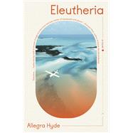 Eleutheria by Hyde, Allegra, 9780593315248