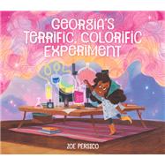 Georgia's Terrific, Colorific Experiment by Persico, Zoe, 9780762465248