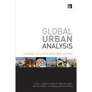 Global Urban Analysis: A Survey of Cities in Globalization by Derudder; Ben, 9781138975248