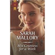 His Countess for a Week by Mallory, Sarah, 9781335505248