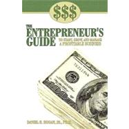 $$$ the Entrepreneur's Guide to Start, Grow, and Manage A Profitable Business by Hogan, Daniel R., Jr., 9781456765248
