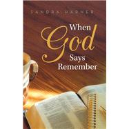 When God Says Remember by Harner, Sandra, 9781512715248