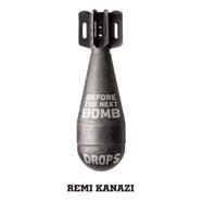 Before the Next Bomb Drops by Kanazi, Remi, 9781608465248