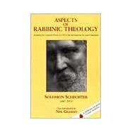 Aspects of Rabbinic Theology by Schechter, Solomon, 9781879045248