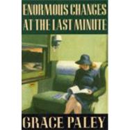 Enormous Changes at the Last Minute Stories by Paley, Grace, 9780374515249