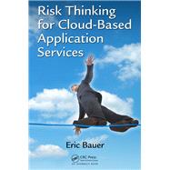 Risk Thinking for Cloud-based Application Services by Bauer, Eric, 9781138035249