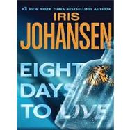Eight Days to Live by Johansen, Iris, 9781410425249