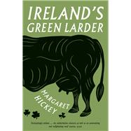 Irelands Green Larder by Hickey, Margaret, 9781783525249