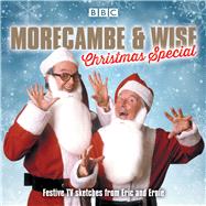 Morecambe & Wise Christmas Special by Braben, Eddie; Morecambe, Eric; Wise, Ernie, 9781785295249