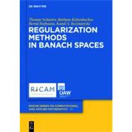 Regularization Methods in Banach Spaces by Schuster, Thomas; Kaltenbacher, Barbara; Hofmann, Bernd; Kazimierski, Kamil S., 9783110255249
