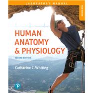 Human Anatomy & Physiology Laboratory Manual Making Connections, Looseleaf Version Plus Mastering A&P with Pearson eText -- Access Card Package by Whiting, Catharine C., 9780134685250