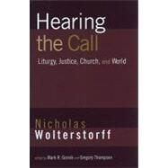 Hearing the Call by Wolterstorff, Nicholas; Gornik, Mark R.; Thompson, Gregory, 9780802865250