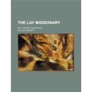 The Lay Missionary by Abbott, Sallucia; Civic Club Philadelphia. Dept. of Educat, 9781154455250