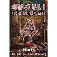 Axes of Evil by Johnson, Alex S., 9781508975250