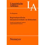 Regionalspezifische Intonationsverlaufe Im Kolnischen by Bergmann, Pia, 9783484305250