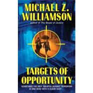 Targets Of Opportunity by Williamson, Michael Z., 9780060565251