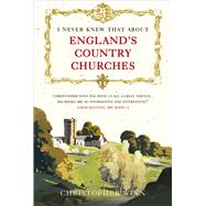 I Never Knew That About England's Country Churches by Winn, Christopher, 9780091945251