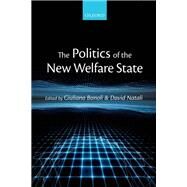 The Politics of the New Welfare State by Bonoli, Giuliano; Natali, David, 9780199645251
