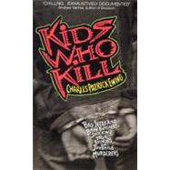 Kids Who Kill by Ewing Charles Patrick, 9780380715251
