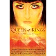 Queen of Kings A Novel of Cleopatra, the Vampire by Dahvana Headley, Maria, 9780451235251