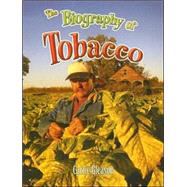The Biography of Tobacco by Gleason, Carrie, 9780778725251
