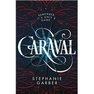 Caraval by Garber, Stephanie, 9781250095251
